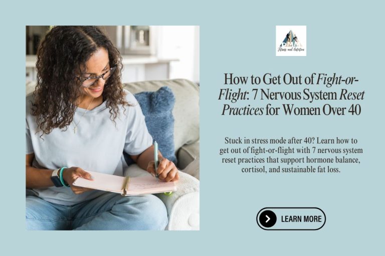 How-to-Get-Out-of-Fight-or-Flight-7-Nervous-System-Reset-Practices-for-Women-Over-40-website