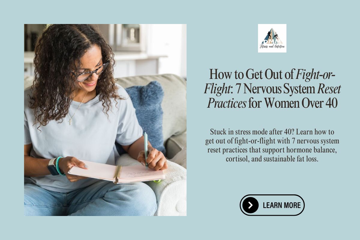 How-to-Get-Out-of-Fight-or-Flight-7-Nervous-System-Reset-Practices-for-Women-Over-40-website
