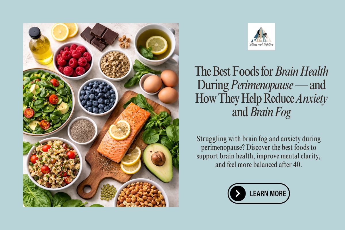 The-Best-Foods-for-Brain-Health-During-Perimenopause-—-and-How-They-Help-Reduce-Anxiety-and-Brain-Fog-website