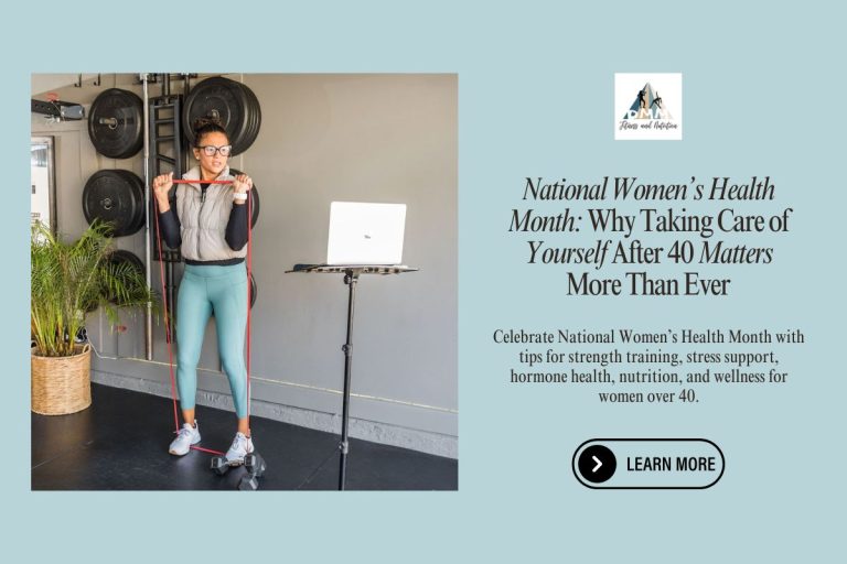 National-Womens-Health-Month-Why-Taking-Care-of-Yourself-After-40-Matters-More-Than-Ever-website